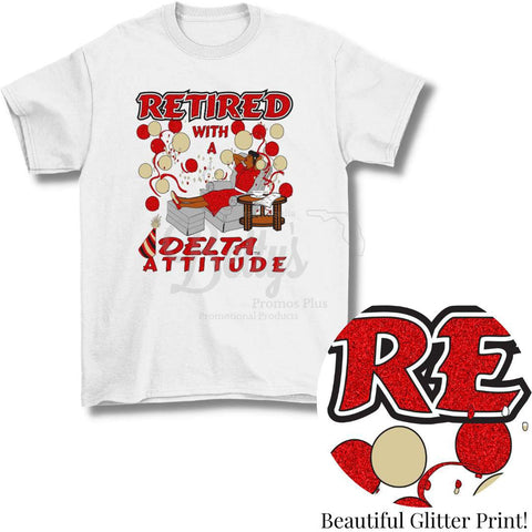 Delta Sigma Theta Retired with a ΔΣΘ Attitude Screen Printed T-ShirtWhite-Glitter-Small-Betty's Promos Plus Greek Paraphernalia