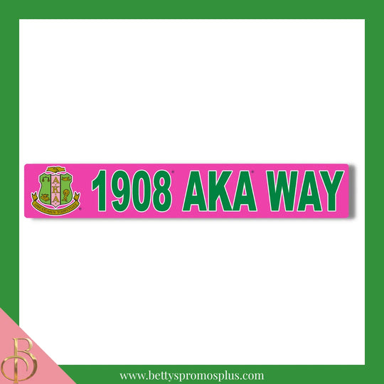 Alpha Kappa Alpha 1908 AKA Way Street Sign-Pink-Alpha Kappa Alpha Paraphernalia-Alpha Kappa Alpha Street Sign-Betty's Promos Plus