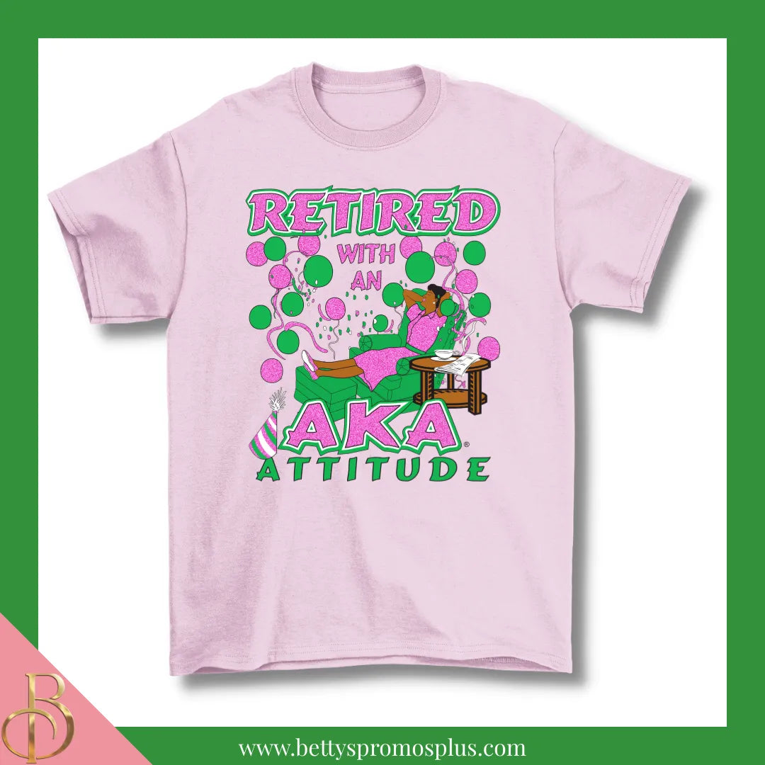 Alpha Kappa Alpha Retired with an AKA Attitude Screen Printed T-Shirt-Alpha Kappa Alpha Paraphernalia-Alpha Kappa Alpha T-Shirts-Betty's Promos Plus