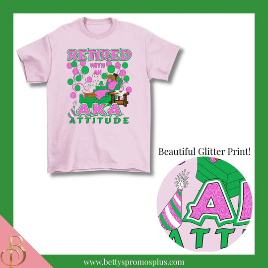 Alpha Kappa Alpha Retired with an AKA Attitude Screen Printed T-Shirt-Alpha Kappa Alpha Paraphernalia-Alpha Kappa Alpha T-Shirts-Betty's Promos Plus