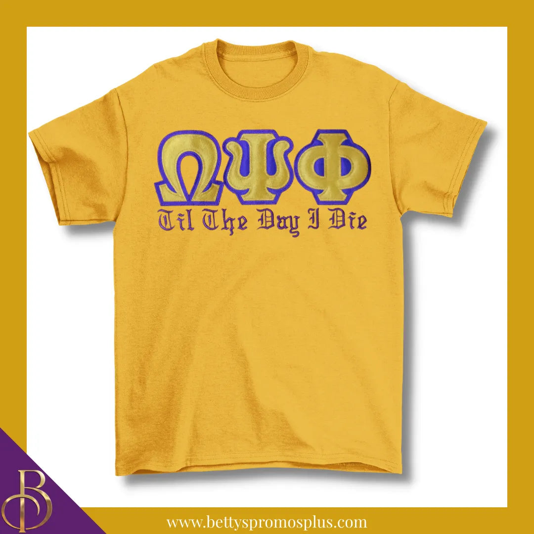 Omega Psi Phi ΩΨΦ Till the Day I Die Double Stitched Appliqué Embroidered Line T-Shirt-Omega Psi Phi Paraphernalia-Omega Psi Phi T-Shirts-Betty's Promos Plus