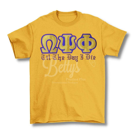 Omega Psi Phi ΩΨΦ Till the Day I Die Double Stitched Appliqué Embroidered Line T-ShirtGold-Small-Betty's Promos Plus Greek Paraphernalia